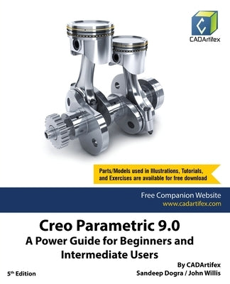 Creo Parametric 9.0: A Power Guide for Beginners and Intermediate Users Paperback Cadartifex