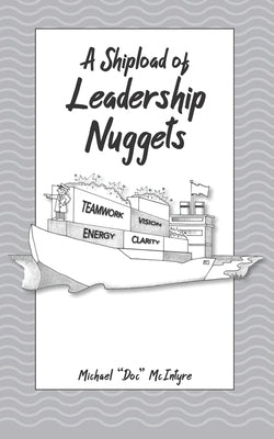 A Shipload of Leadership Nuggets Paperback Independently Published