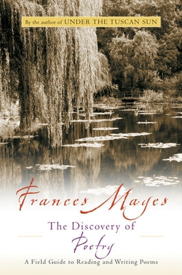 The Discovery of Poetry: A Field Guide to Reading and Writing Poems Harper Perennial