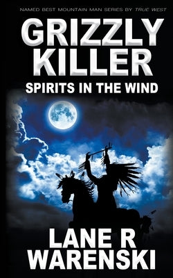 Grizzly Killer: Spirits in The Wind Paperback Wolfpack Publishing