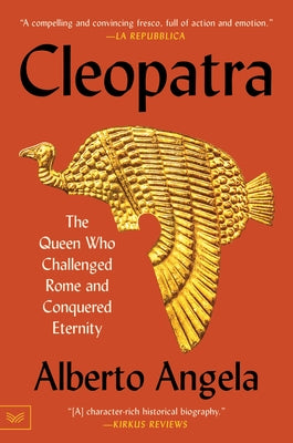 Cleopatra: The Queen Who Challenged Rome and Conquered Eternity Paperback Harpervia