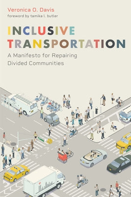 Inclusive Transportation: A Manifesto for Repairing Divided Communities Paperback Island Press