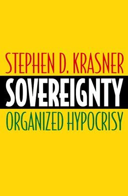 Sovereignty: Organized Hypocrisy Paperback Princeton University Press