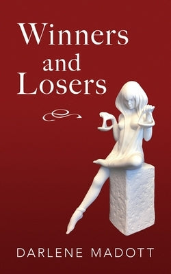 Winners and Losers: Tales of Life, Law, Love and Loss Volume 203 Paperback Guernica Editions