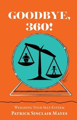 Goodbye, 360!: Weighing Your Self-Esteem Paperback Trilogy Christian Publishing