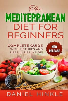 The Mediterranean Diet for Beginners Createspace Independent Publishing Platform