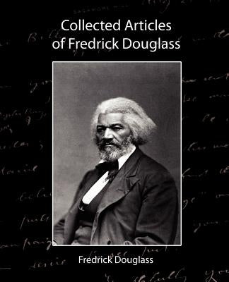 Collected Articles of Fredrick Douglass Paperback Book Jungle