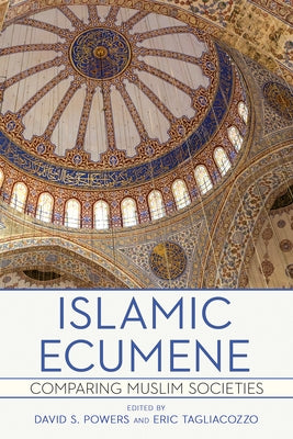 Islamic Ecumene: Comparing Muslim Societies Paperback Cornell University Press