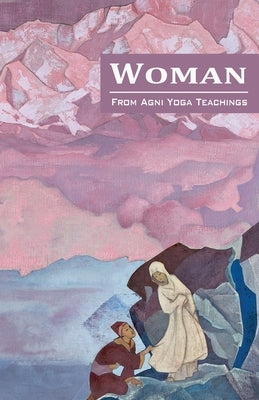 Woman Paperback AGNI Yoga Society, Inc.