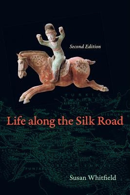 Life Along the Silk Road: Second Edition Paperback University of California Press