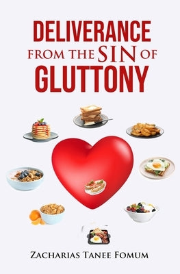 Deliverance From The Sin of Gluttony Paperback Ztf Books Online