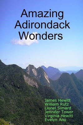 Amazing Adirondack Wonders Paperback Lulu.com