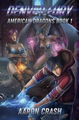 Denver Fury: An Urban Fantasy Harem Adventure Paperback Createspace Independent Publishing Platform