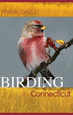 Birding in Connecticut Paperback Wesleyan University Press