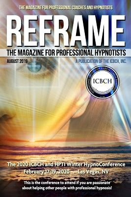 Reframe: The Magazine for Professional Hypnotists: August 2019 Paperback Independently Published
