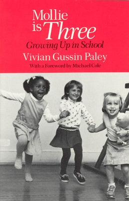Mollie Is Three: Growing Up in School Paperback University of Chicago Press
