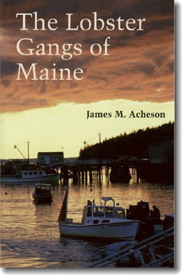 The Lobster Gangs of Maine Paperback University Press of New England