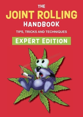 The Joint Rolling Handbook: Expert Edition Paperback Echo Point Books & Media, LLC