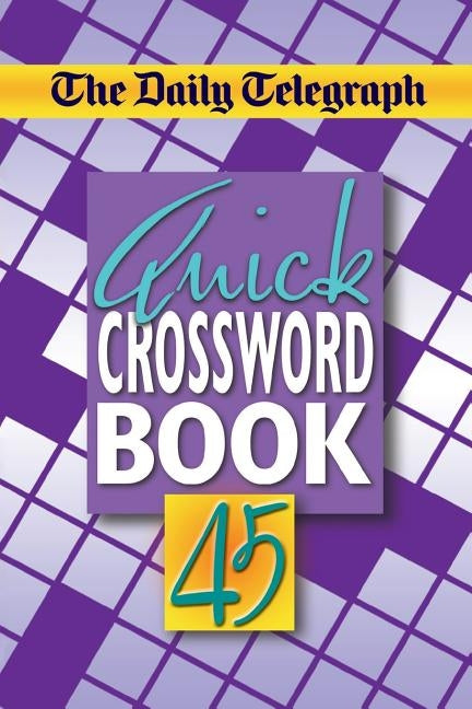 The Daily Telegraph Quick Crossword Book 45 Paperback Pan Publishing