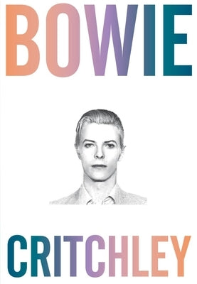 Bowie by Critchley, Simon