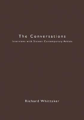 The Conversations: Interviews with Sixteen Contemporary Artists Paperback Whale & Star