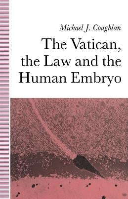 The Vatican, the Law and the Human Embryo Paperback Palgrave MacMillan