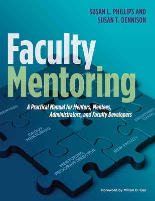 Faculty Mentoring: A Practical Manual for Mentors, Mentees, Administrators, and Faculty Developers Paperback Routledge