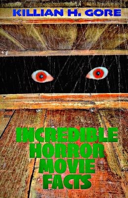 Incredible Horror Movie Facts Paperback Createspace Independent Publishing Platform