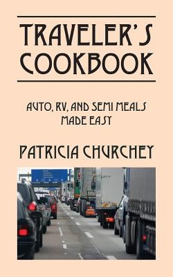 Traveler's Cookbook: Auto, RV, and Semi Meals Made Easy Paperback Outskirts Press