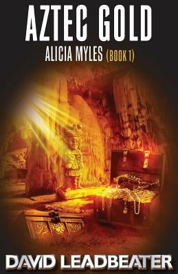 Aztec Gold: (Alicia Myles 1) Paperback Createspace Independent Publishing Platform