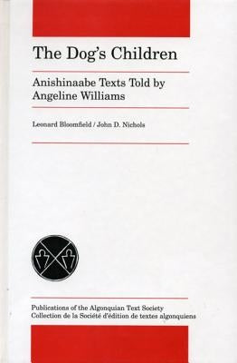 Paperback of The Dog's Children: Anishinaabe texts told by Angeline Williams, featuring cover art with Indigenous designs and title.