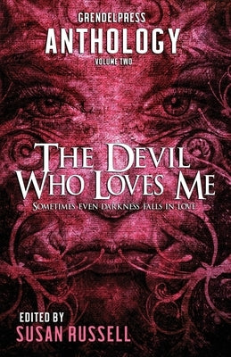 The Devil Who Loves Me Paperback Grendel Press