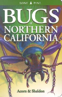 Bugs of Northern California Paperback Lone Pine Publishing