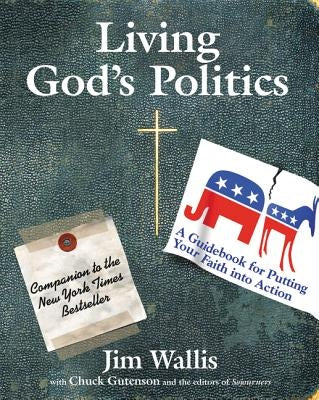 Living God's Politics: A Guide to Putting Your Faith Into Action Paperback HarperOne