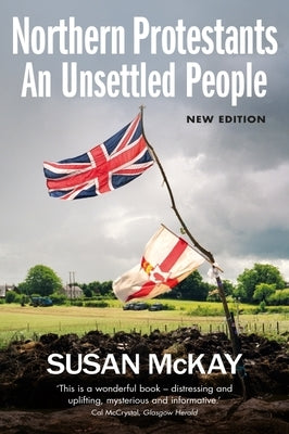 Northern Protestants: An Unsettled People (New Updated Edition) Paperback Blackstaff Press