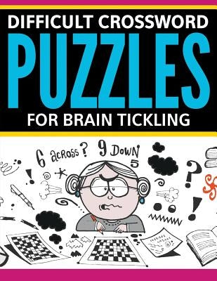 Difficult Crossword Puzzles For Brain Tickling Paperback Speedy Publishing LLC