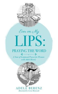 Ever on My Lips: Praying the Word Bible Xulon Press