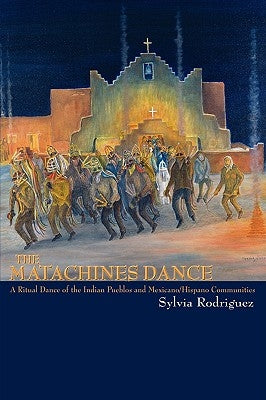 The Matachines Dance: A Ritual Dance of the Indian Pueblos and Mexicano/Hispano Communities Paperback Sunstone Press