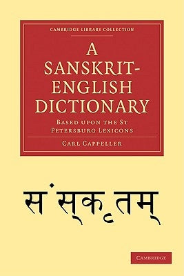 A Sanskrit-English Dictionary: Based Upon the St Petersburg Lexicons Paperback Cambridge University Press