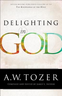 Delighting in God Paperback Bethany House Publishers