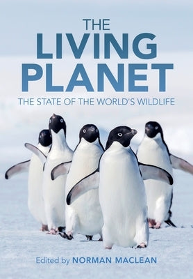The Living Planet: The State of the World's Wildlife Paperback Cambridge University Press