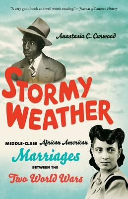 Stormy Weather: Middle-Class African American Marriages between the Two World Wars Paperback University of North Carolina Press