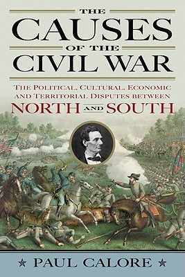The Causes of the Civil War: The Political, Cultural, Economic and Territorial Disputes Between North and South Paperback McFarland & Company
