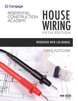 Student Workbook with Lab Manual for Fletcher's Residential Construction Academy: House Wiring, 5th by Fletcher, Gregory W.