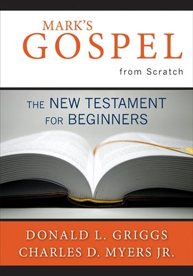 Mark's Gospel from Scratch: The New Testament for Beginners Paperback Westminster John Knox Press