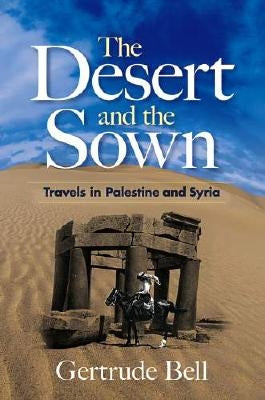 The Desert and the Sown: Travels in Palestine and Syria Paperback Dover Publications