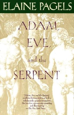 Adam, Eve, and the Serpent: Sex and Politics in Early Christianity Paperback Vintage