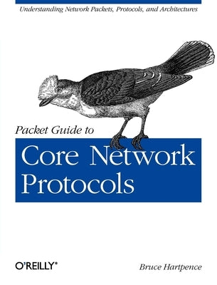 Packet Guide to Core Network Protocols Paperback O'Reilly Media