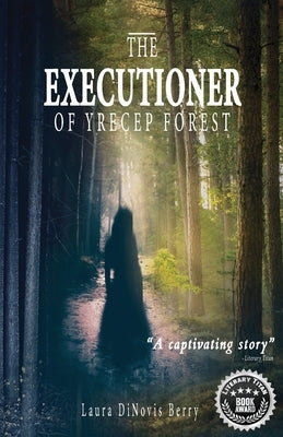 The Executioner of Yrecep Forest Paperback Indies United Publishing House, LLC