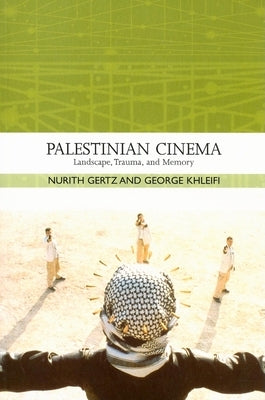 Palestinian Cinema: Landscape, Trauma, and Memory Paperback Indiana University Press